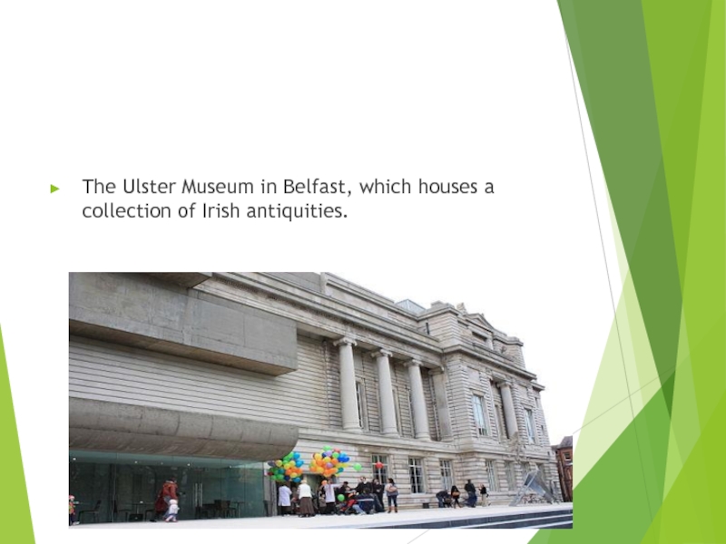 The Ulster Museum in Belfast, which houses a collection of Irish antiquities.