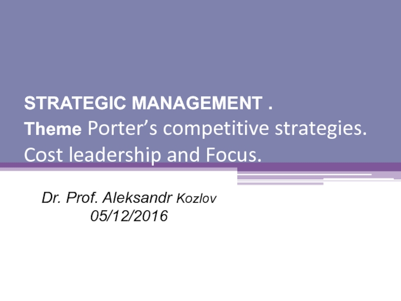 STRATEGIC MANAGEMENT. Theme Porter’s competitive strategies. Cost leadership