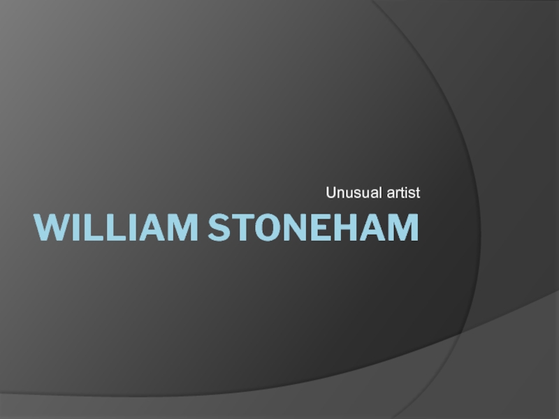 Презентация William Stoneham