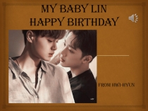 MY BABY LIN HAPPY BIRTHDAY