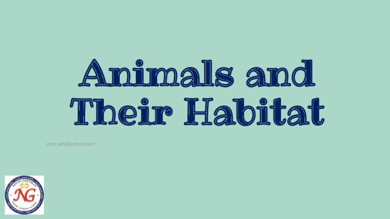 Презентация Animals and Their Habitat