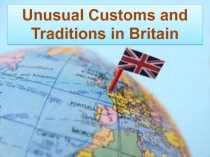 Unusual Customs and Traditions in Britain 5-8 класс