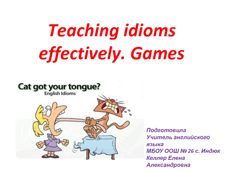 Teaching idioms effectively. Games