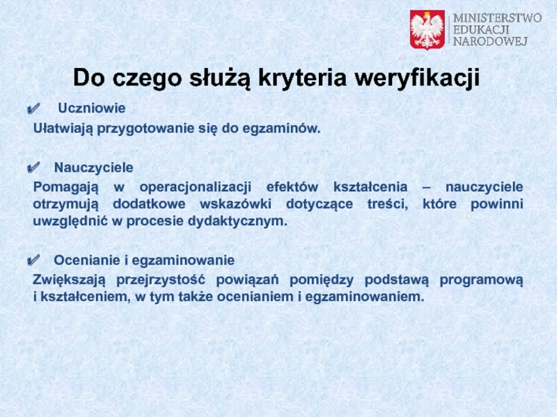 Kwalifikacje rynkowe
a szkolnictwo branżowe UczniowieUłatwiają przygotowanie się do egzaminów.NauczycielePomagają w operacjonalizacji efektów kształcenia – UczniowieUłatwiają przygotowanie się do egzaminów.NauczycielePomagają w operacjonalizacji efektów kształcenia – nauczyciele otrzymują dodatkowe wskazówki dotyczące treści,