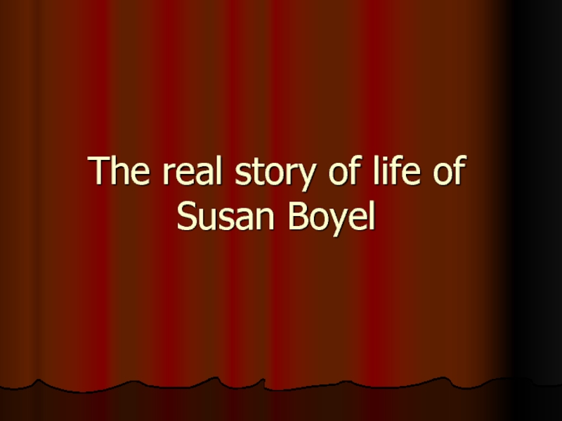 The real story of life of Susan Boyel
