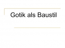 Gotik als Baustil