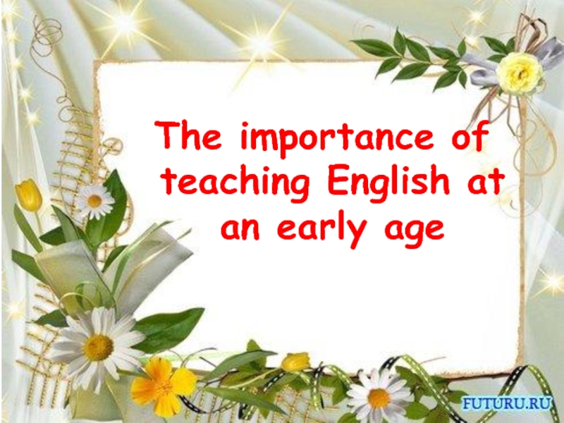 The importance of teaching English language at an early age