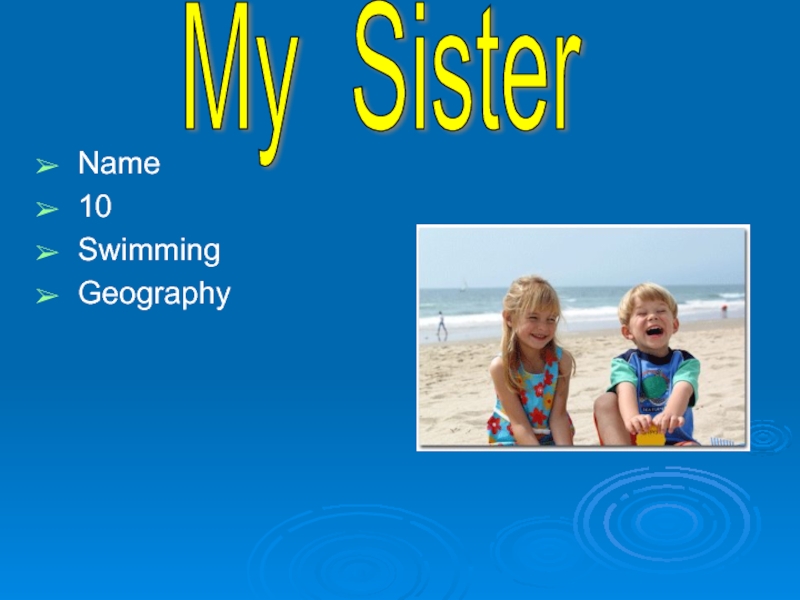 Name10SwimmingGeographyMy Sister