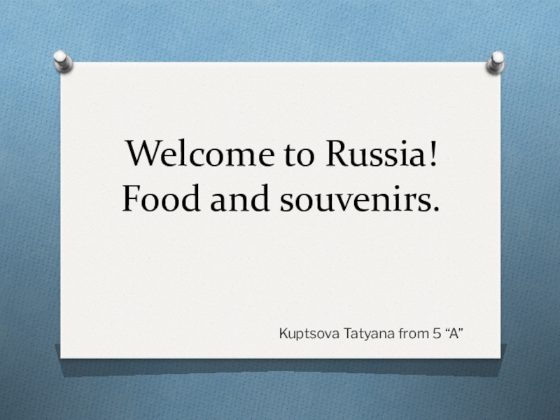Welcome to Russia! Food and Souvenirs.