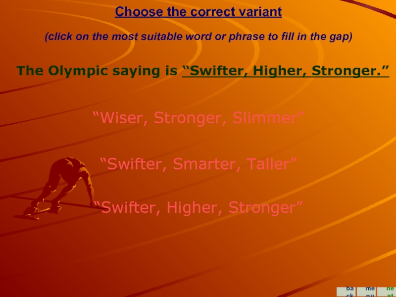 Choose the correct variant (click on the most suitable word or phrase to fill in the gap)