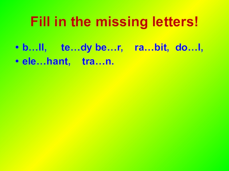 Fill in the missing letters