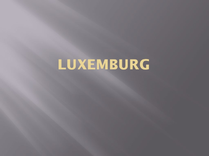 Презентация Luxemburg