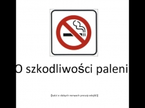 O szkodliwości palenia ( ludzi o słabych nerwach proszę odejść )