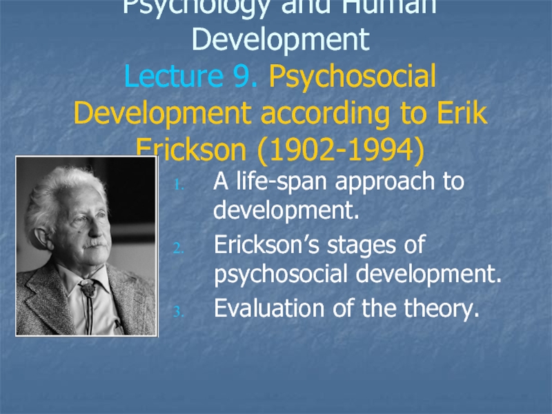Psychology and Human Development Lecture 9. Psychosocial Development according