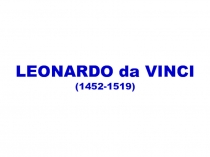 Leonardo da Vinci (1452-1519)