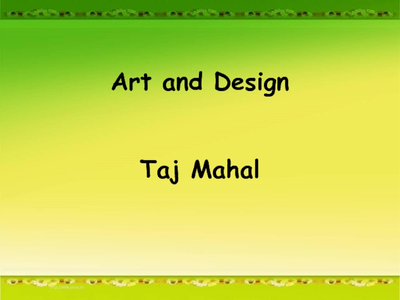 Презентация Art and Design Taj Mahal