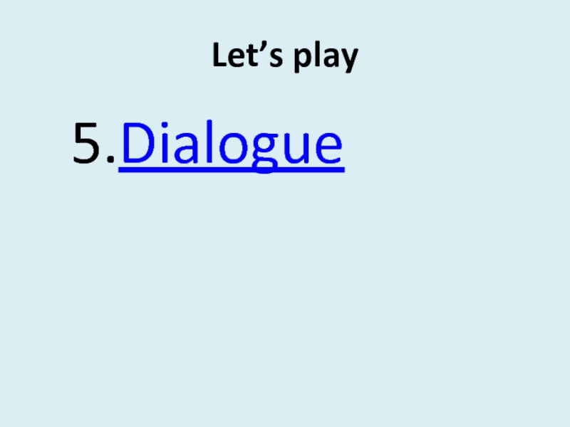 Let’s play5.Dialogue