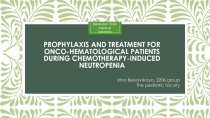 Prophylaxis and treatment for onco -hematological patients during