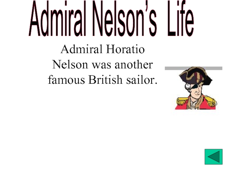 Презентация Admiral Nelson’s Life