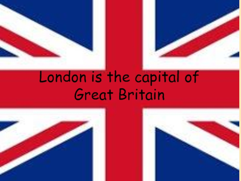 London is the capital of Great Britain 2