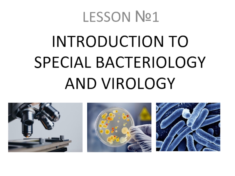 INTRODUCTION TO SPECIAL BACTERIOLOGY AND VIROLOGY