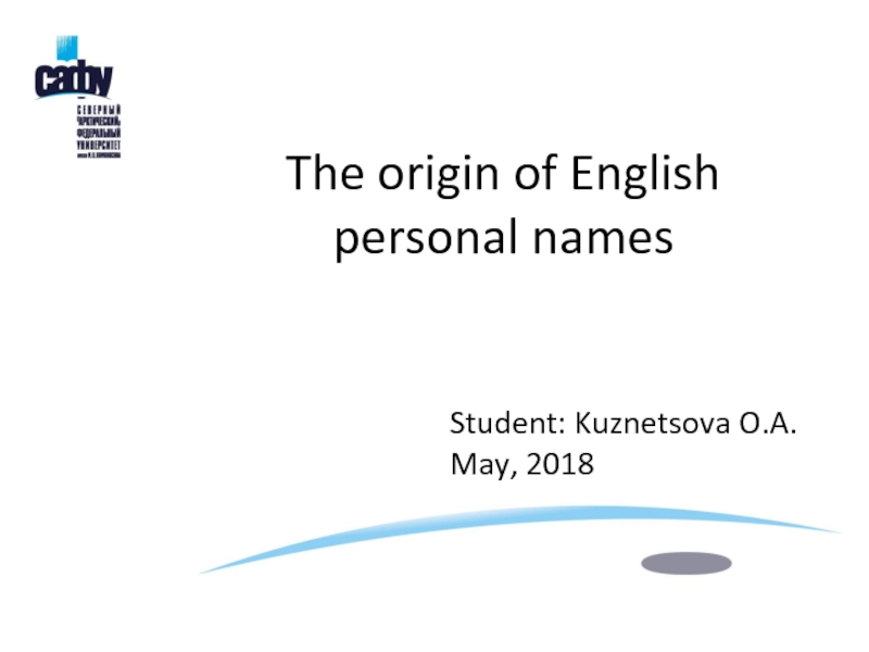 Student: Kuznetsova O.A. May, 2018
