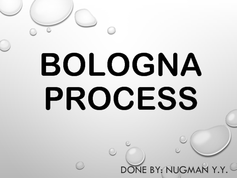 Презентация BOLOGNA PROCESS