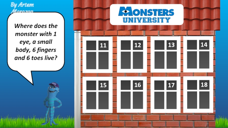 Where does the monster with 1 eye, a small body, 6 fingers and 6 toes