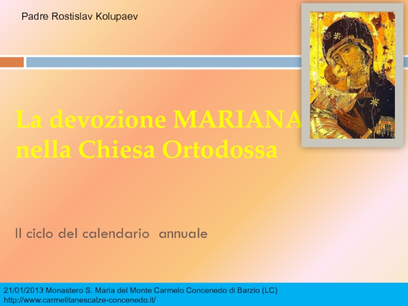 La devozione MARIANA nella Chiesa Ortodossa Il ciclo del calendario annuale