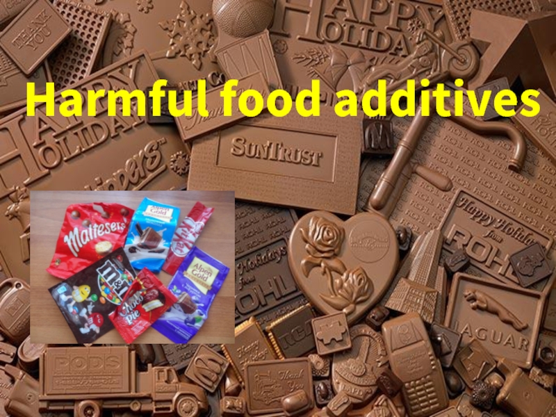 Презентация Harmful food additives - Вредные пищевые добавки