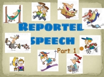 Reported speech
Part 1
