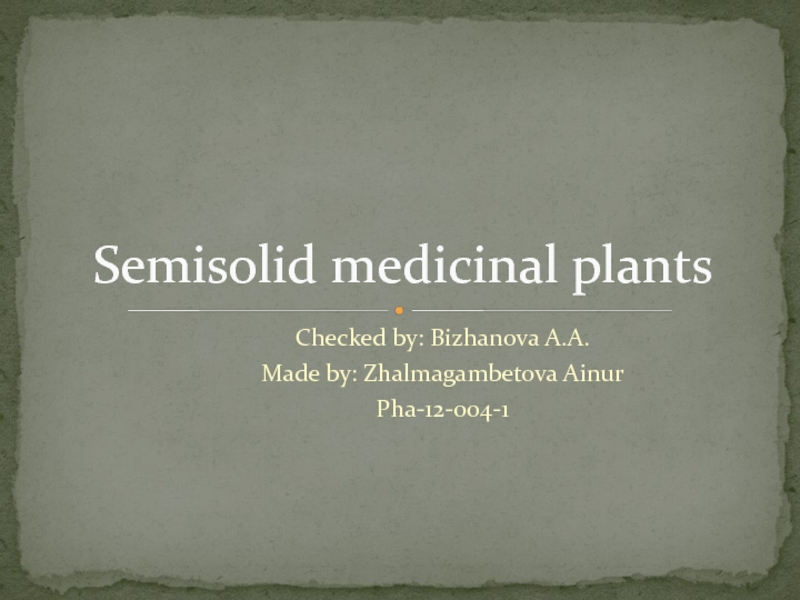 Презентация Semisolid medicinal plants
