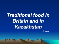 Traditional food in Britain and in Kazakhstan