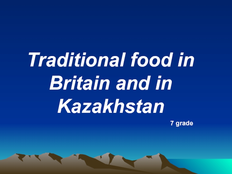 Traditional food in Britain and in Kazakhstan