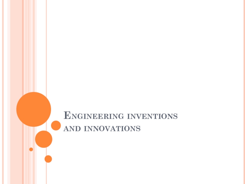 Engineering inventions and innovations