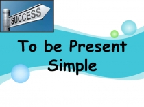 To be Present Simple