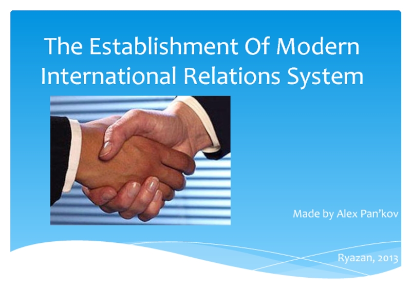 Презентация The Establishment Of Modern International Relations System