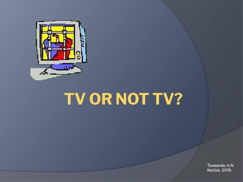 TV or not tv?