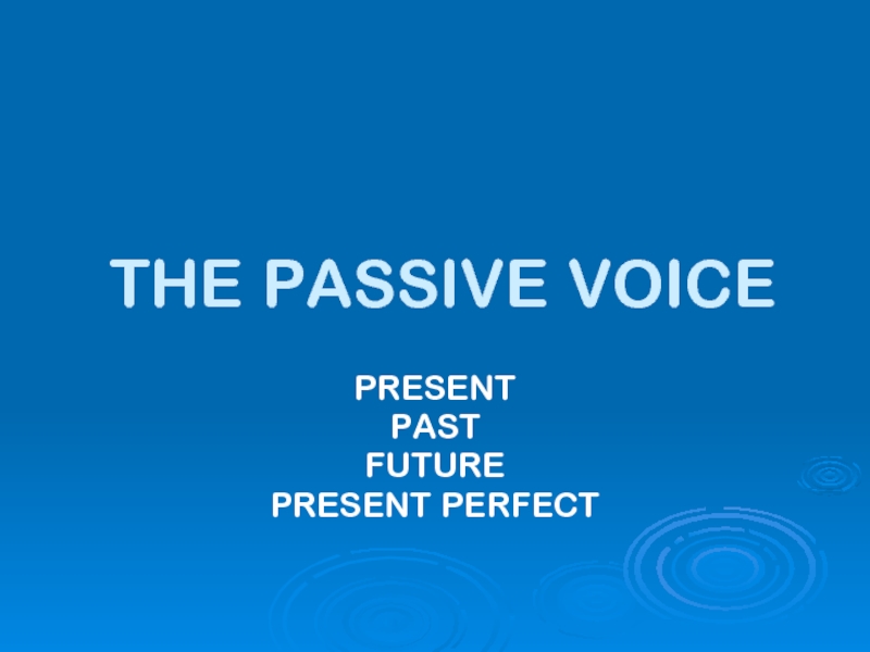 Презентация THE PASSIVE VOICE