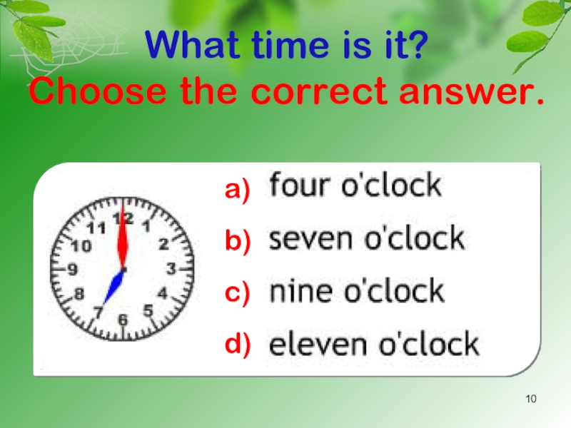 Choose the correct answer a b c