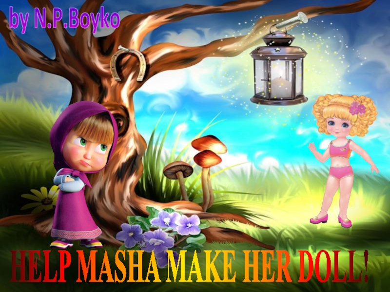 HELP MASHA MAKE HER DOLL!