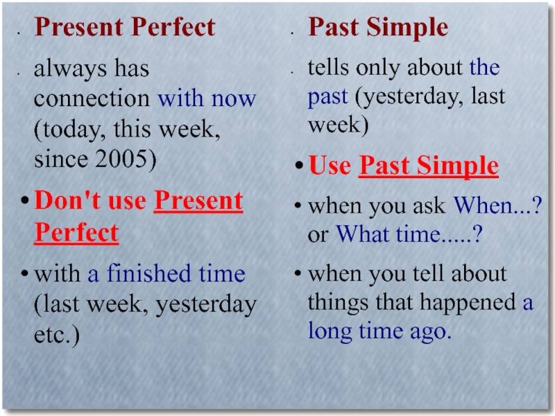 Finished time. Презент Симпл и паст Симпл. Always в презент Перфект. Always в present perfect. Present simple past simple презентация.