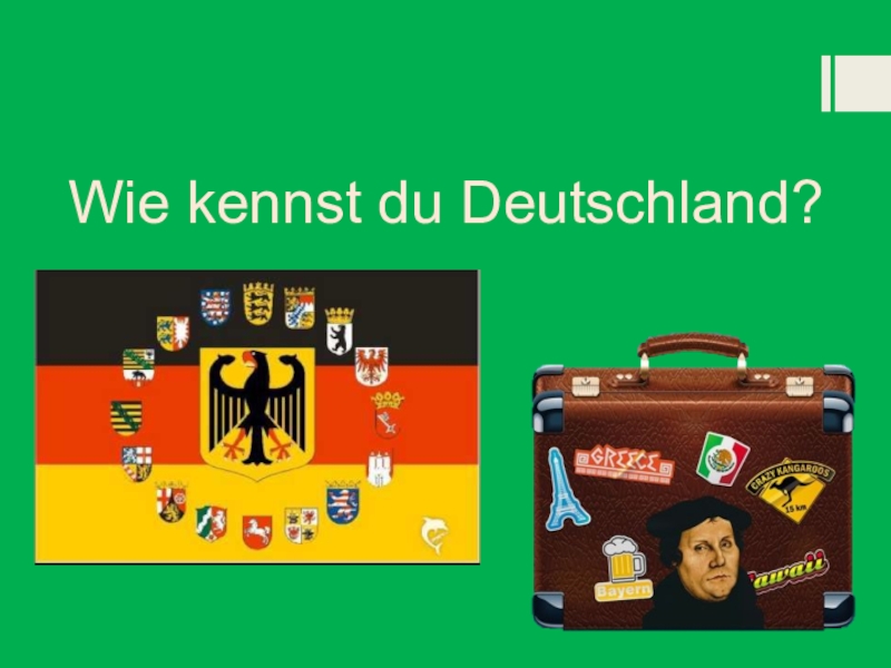 Wie kennst du Deutschland?