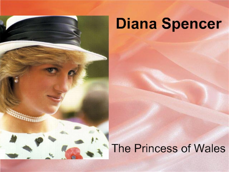 Презентация Diana Spencer. The Princess of Wales