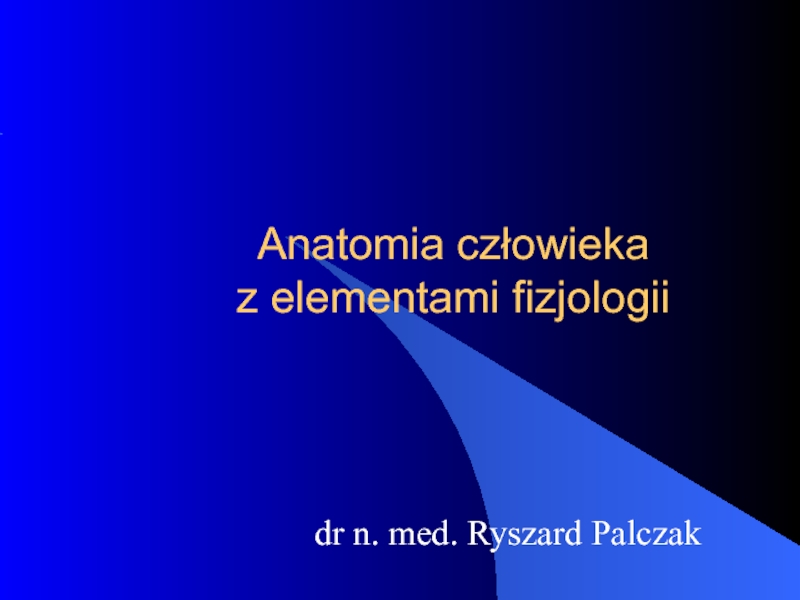 Презентация Anatomia człowieka z elementami fizjologii