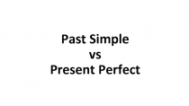 Past Simple vs Present Perfect