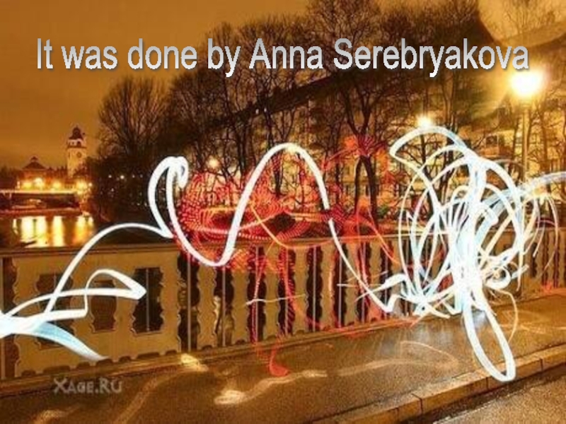 It was done by Anna Serebryakova