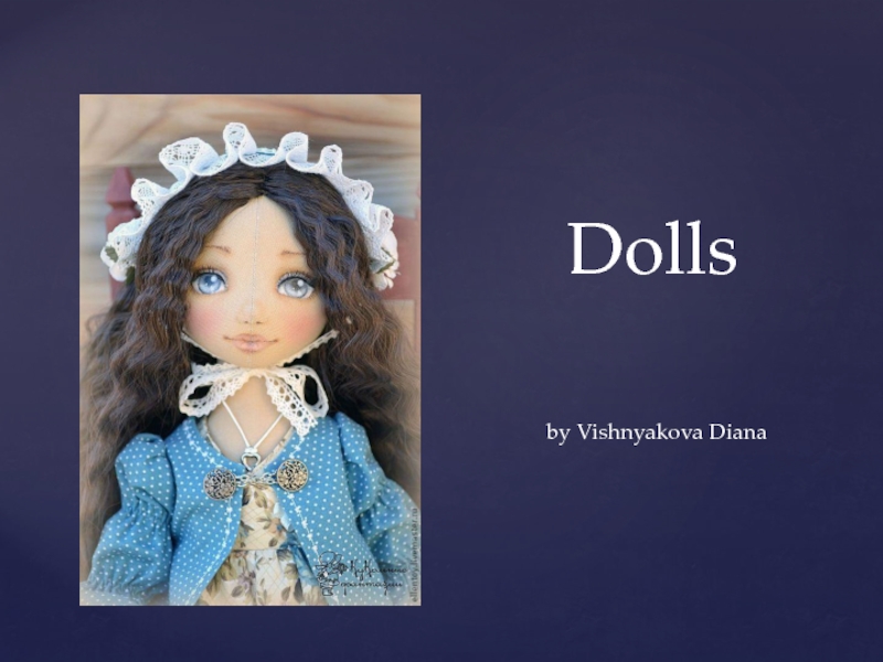 Презентация Dolls