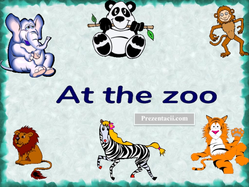 Презентация At the zoo