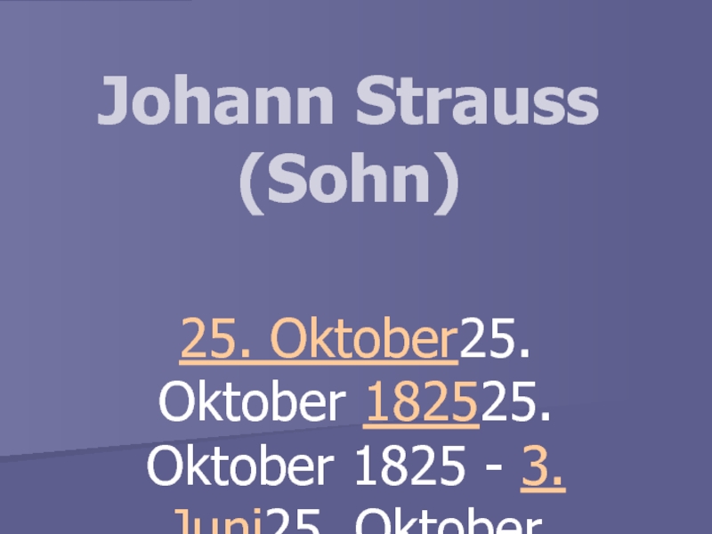 Презентация Johann Strauss - Sohn